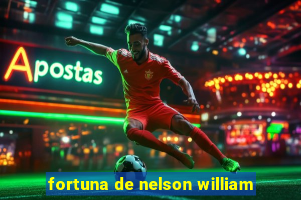 fortuna de nelson william